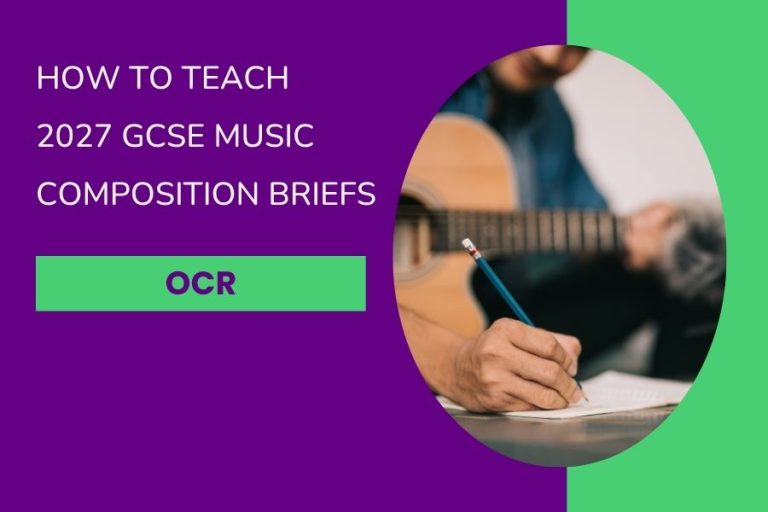 How to Teach the 2027 OCR GCSE Music Composition Briefs