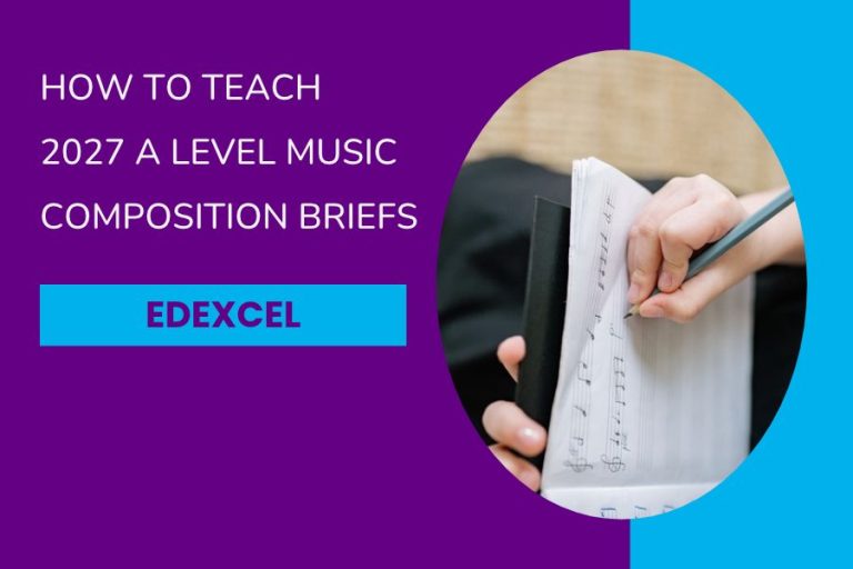 How to Teach the 2027 Edexcel A Level Music Composition Briefs